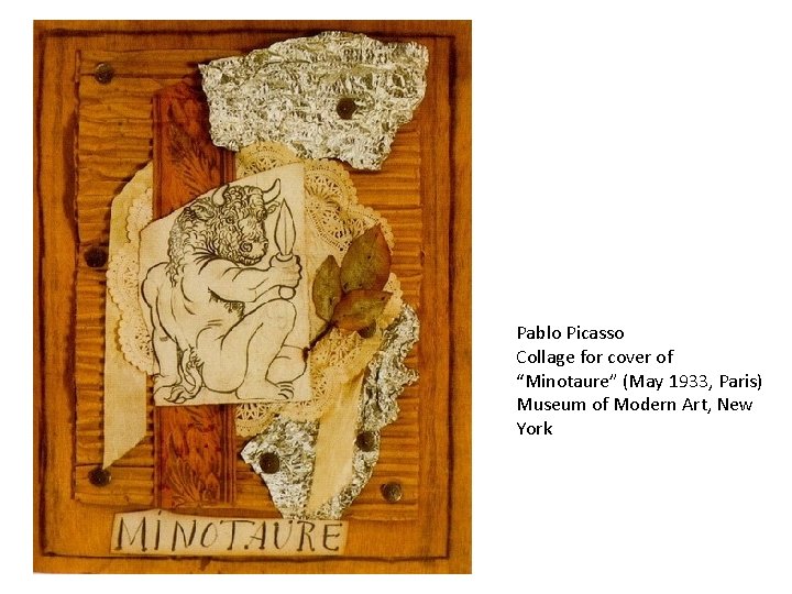Pablo Picasso Collage for cover of “Minotaure” (May 1933, Paris) Museum of Modern Art,