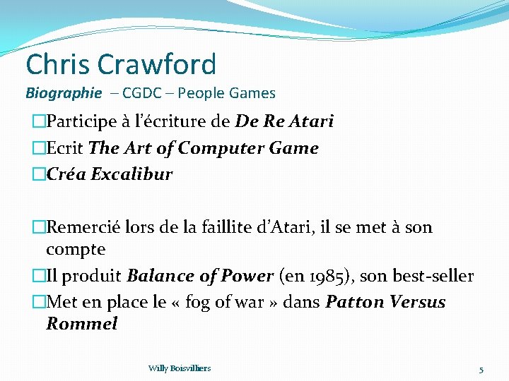 Chris Crawford Biographie – CGDC – People Games �Participe à l’écriture de De Re