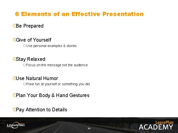 6 Elements of an Effective Presentation » Be Prepared » Give of Yourself ¡Use