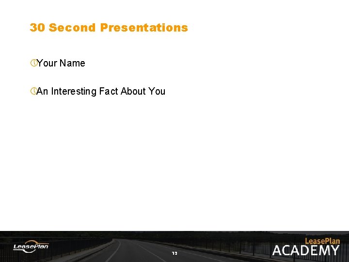 30 Second Presentations » Your Name » An Interesting Fact About You 13 