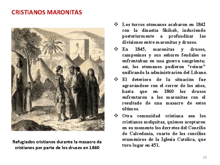 CRISTIANOS MARONITAS Refugiados cristianos durante la masacre de cristianos por parte de los drusos