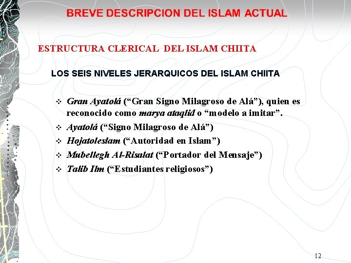 ESTRUCTURA CLERICAL DEL ISLAM CHIITA LOS SEIS NIVELES JERARQUICOS DEL ISLAM CHIITA Gran Ayatolá