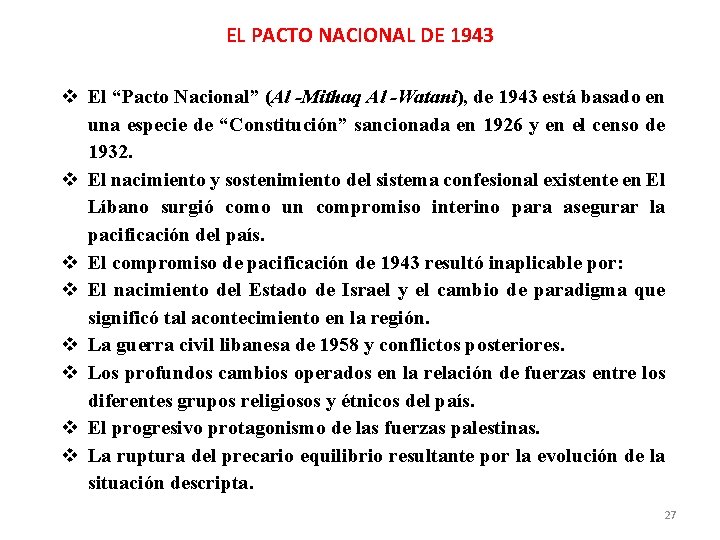 EL PACTO NACIONAL DE 1943 El “Pacto Nacional” (Al -Mithaq Al -Watani), de 1943