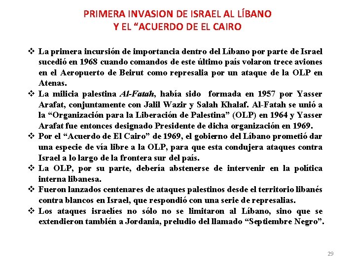 PRIMERA INVASION DE ISRAEL AL LÍBANO Y EL “ACUERDO DE EL CAIRO La primera