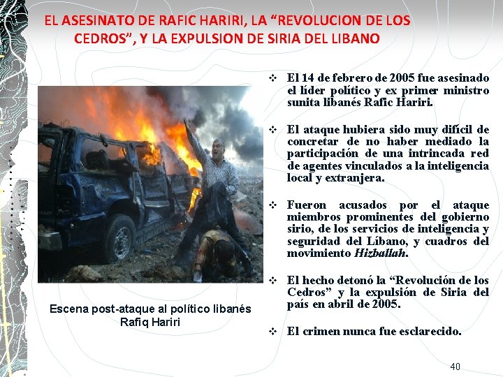EL ASESINATO DE RAFIC HARIRI, LA “REVOLUCION DE LOS CEDROS”, Y LA EXPULSION DE
