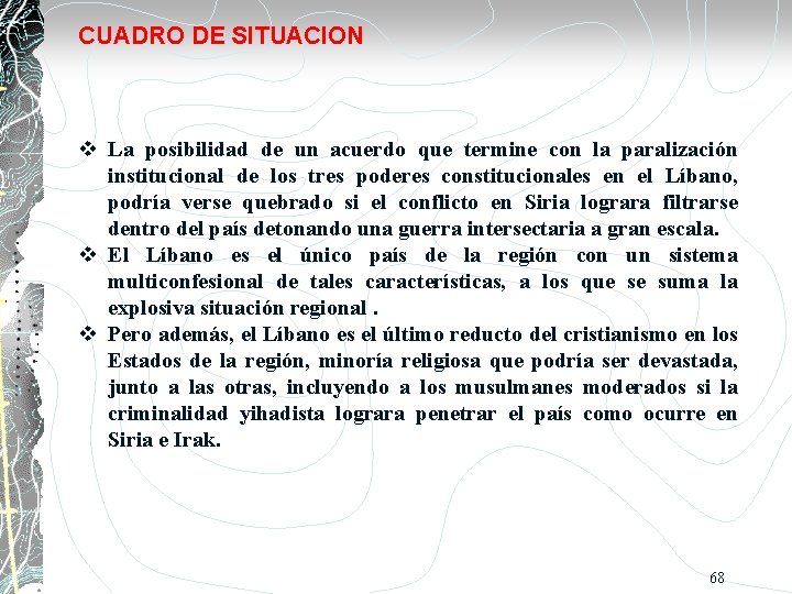 CUADRO DE SITUACION La posibilidad de un acuerdo que termine con la paralización institucional