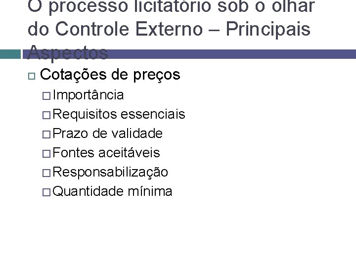 O processo licitatório sob o olhar do Controle Externo – Principais Aspectos Cotações de