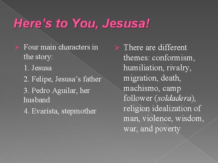 Here’s to You, Jesusa! Ø Four main characters in the story: 1. Jesusa 2.