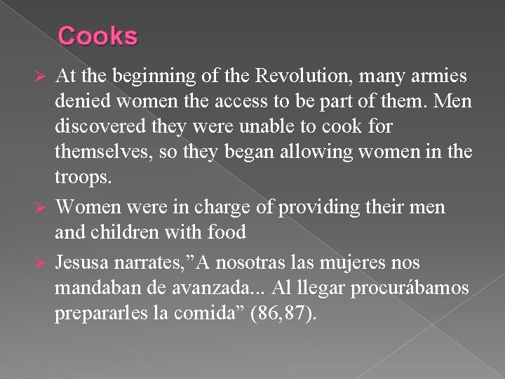 Cooks At the beginning of the Revolution, many armies denied women the access to