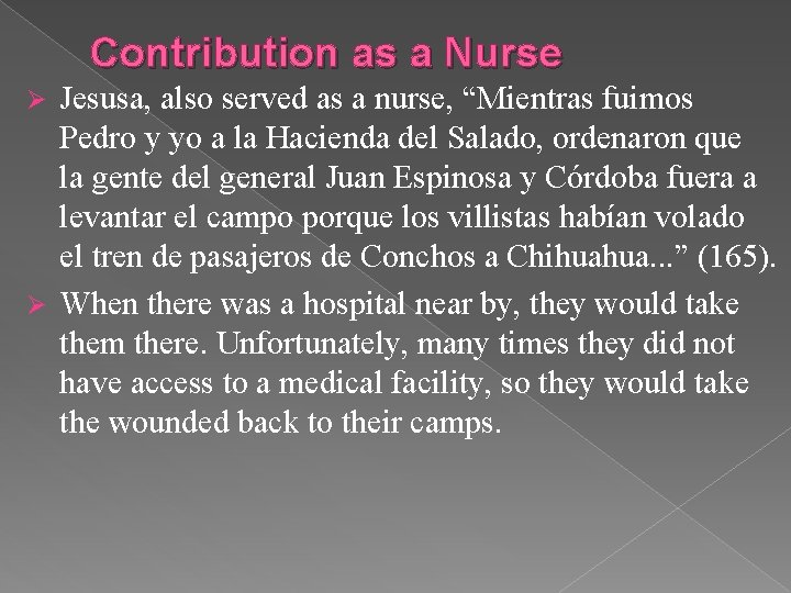 Contribution as a Nurse Jesusa, also served as a nurse, “Mientras fuimos Pedro y
