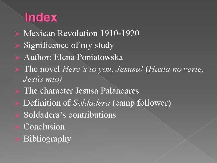 Index Ø Ø Ø Ø Ø Mexican Revolution 1910 -1920 Significance of my study