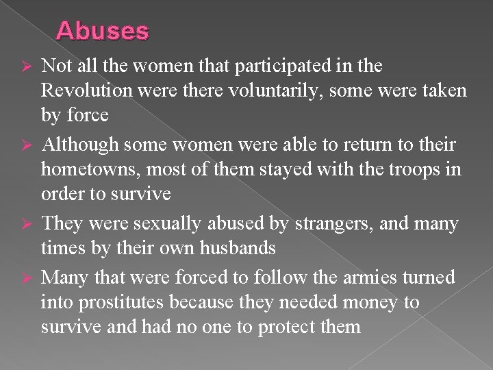 Abuses Not all the women that participated in the Revolution were there voluntarily, some