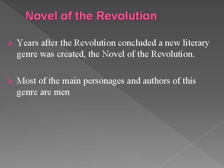 Novel of the Revolution Ø Years after the Revolution concluded a new literary genre