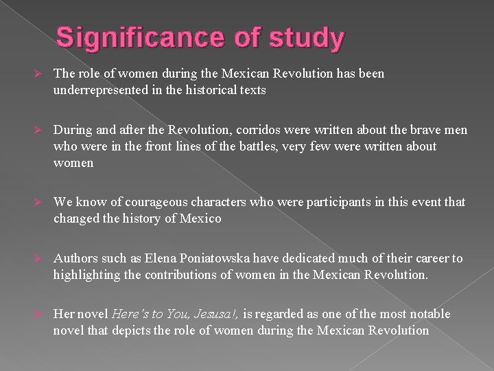 Significance of study Ø The role of women during the Mexican Revolution has been