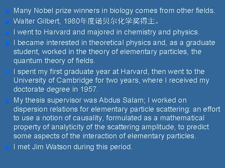 n n n n Many Nobel prize winners in biology comes from other fields.