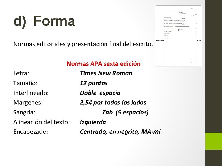 d) Forma Normas editoriales y presentación final del escrito. Normas APA sexta edición Letra: