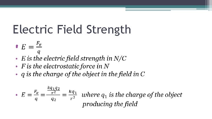 Electric Field Strength • 