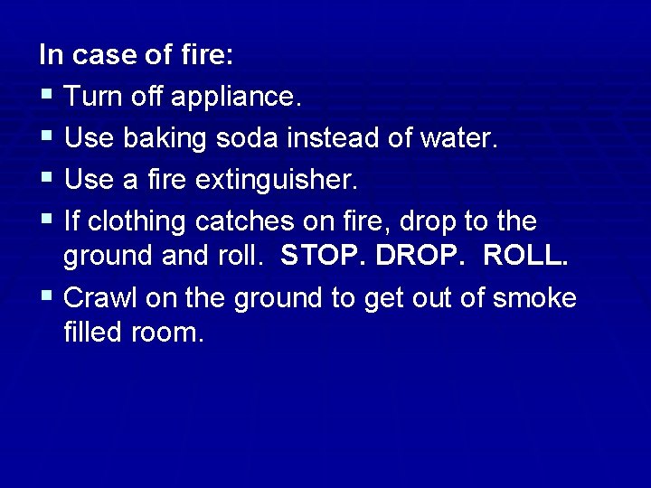 In case of fire: § Turn off appliance. § Use baking soda instead of
