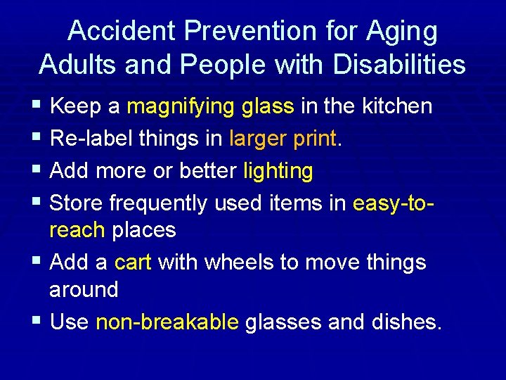 Accident Prevention for Aging Adults and People with Disabilities § Keep a magnifying glass