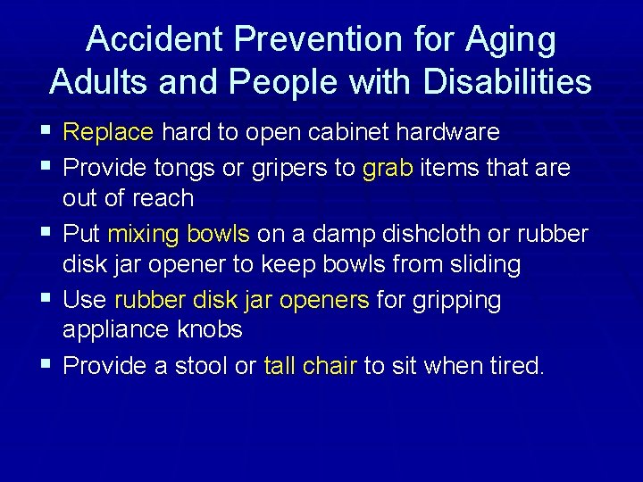 Accident Prevention for Aging Adults and People with Disabilities § Replace hard to open