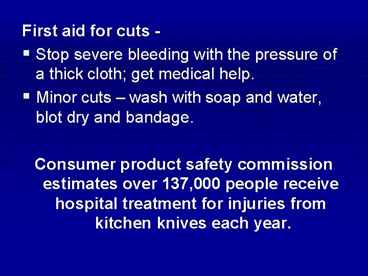 First aid for cuts § Stop severe bleeding with the pressure of a thick