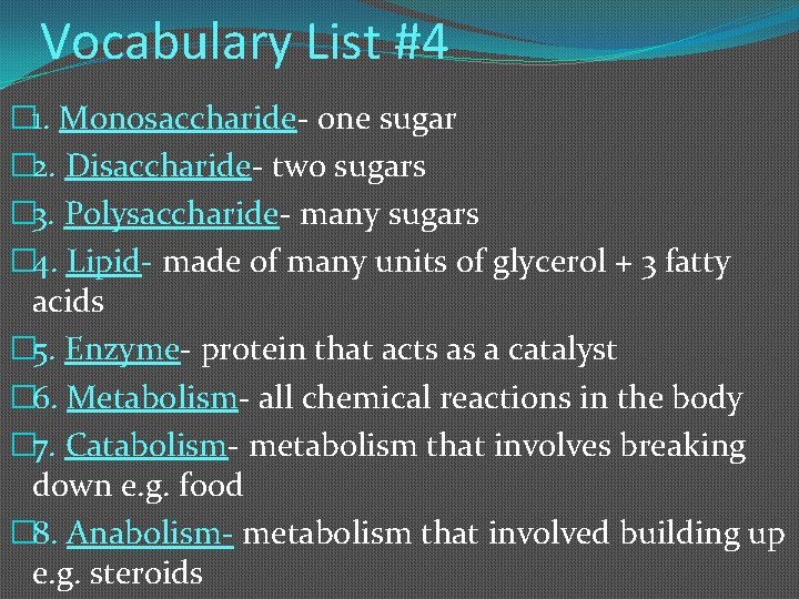 Vocabulary List #4 � 1. Monosaccharide- one sugar � 2. Disaccharide- two sugars �