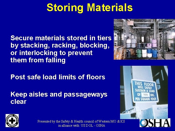 Storing Materials Secure materials stored in tiers by stacking, racking, blocking, or interlocking to