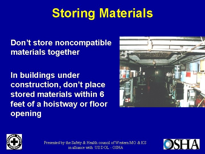 Storing Materials Don’t store noncompatible materials together In buildings under construction, don’t place stored