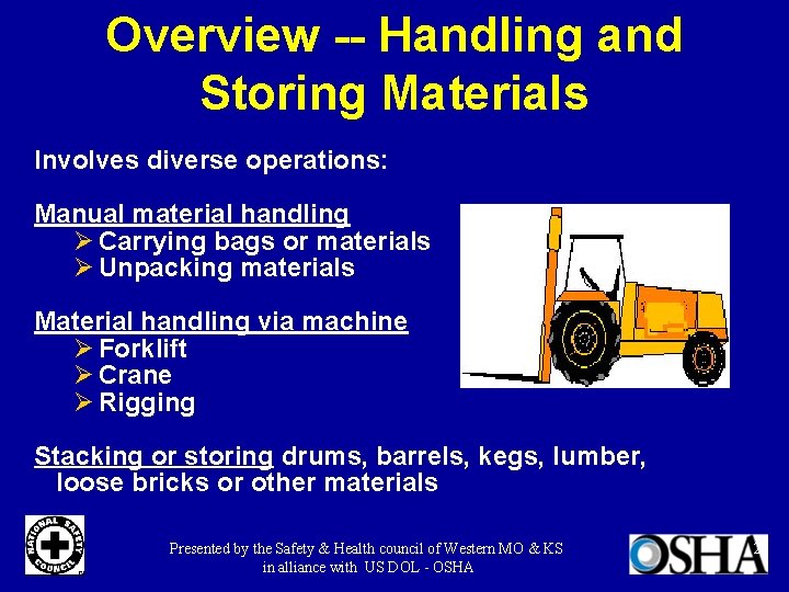 Overview -- Handling and Storing Materials Involves diverse operations: Manual material handling Ø Carrying