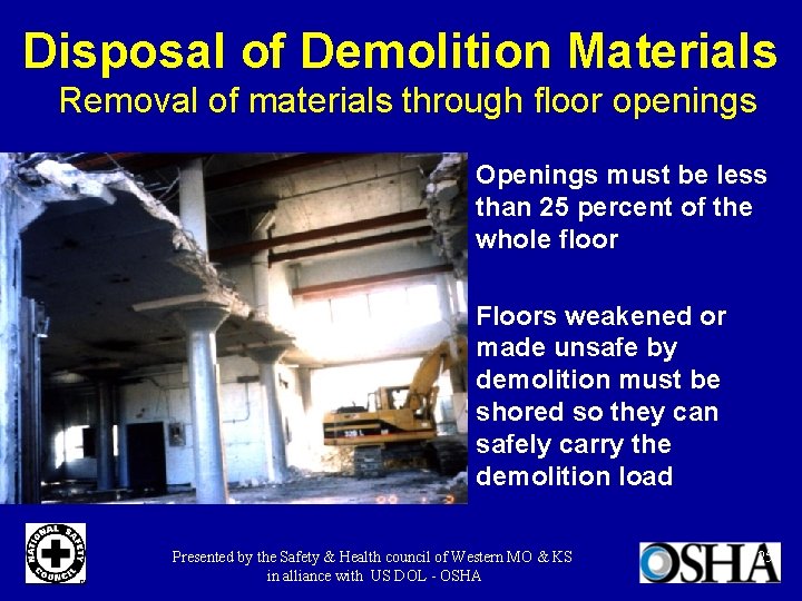 Disposal of Demolition Materials Removal of materials through floor openings Openings must be less