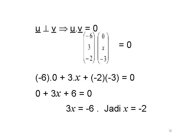 u v u. v = 0 =0 (-6). 0 + 3. x + (-2)(-3)