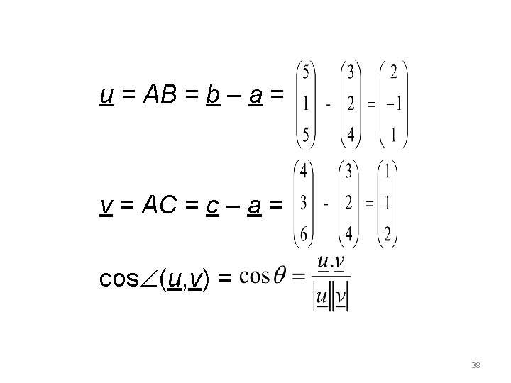 u = AB = b – a = v = AC = c –