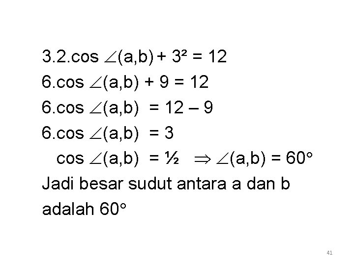 3. 2. cos (a, b) + 3² = 12 6. cos (a, b) +