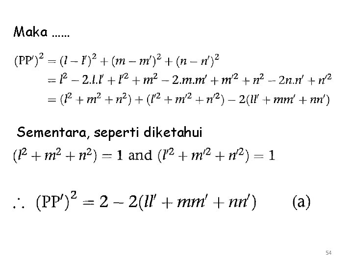 Maka …… Sementara, seperti diketahui 54 