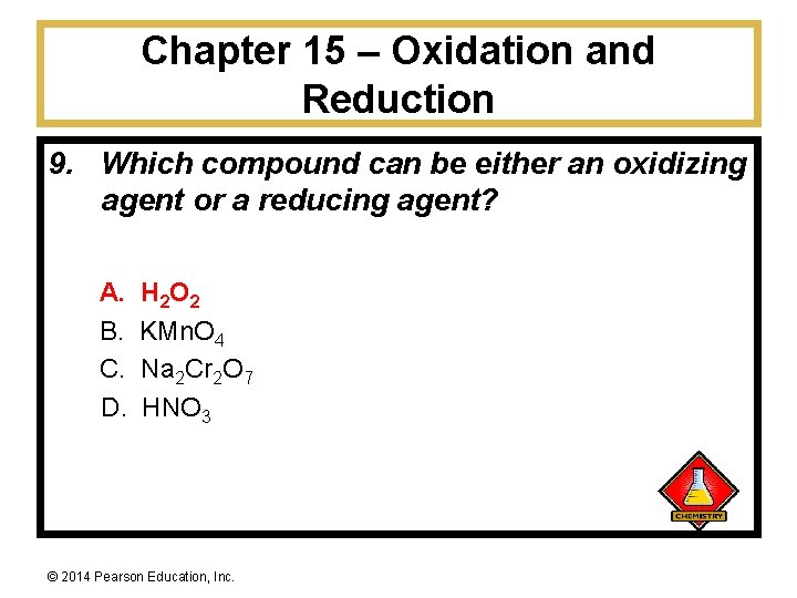 Chapter 15 – Oxidation and Reduction 9. Which compound can be either an oxidizing