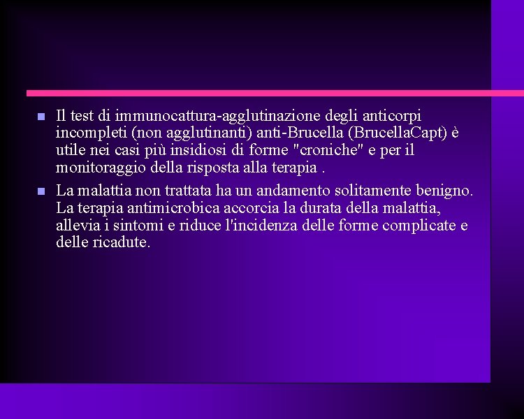  Il test di immunocattura-agglutinazione degli anticorpi incompleti (non agglutinanti) anti-Brucella (Brucella. Capt) è