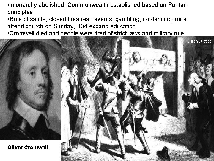  • monarchy abolished; Commonwealth established based on Puritan principles • Rule of saints,