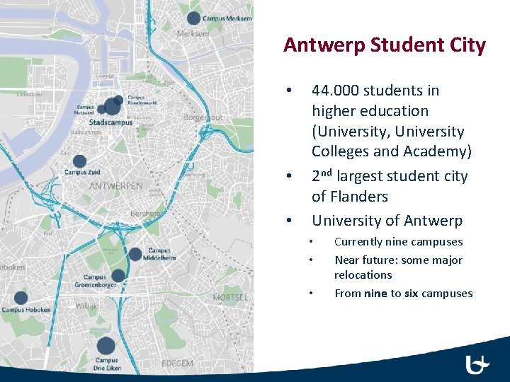 Antwerp Student City • • • 44. 000 students in higher education (University, University