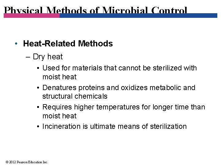 Physical Methods of Microbial Control • Heat-Related Methods – Dry heat • Used for