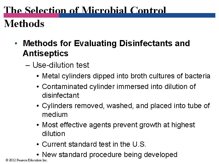 The Selection of Microbial Control Methods • Methods for Evaluating Disinfectants and Antiseptics –