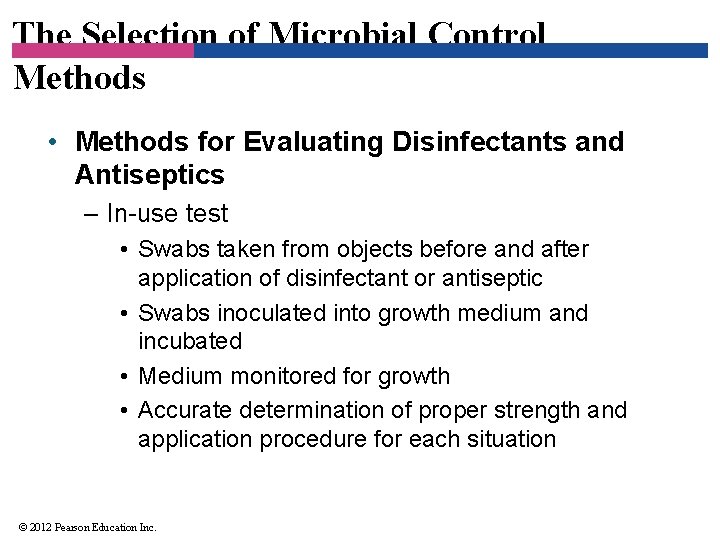 The Selection of Microbial Control Methods • Methods for Evaluating Disinfectants and Antiseptics –