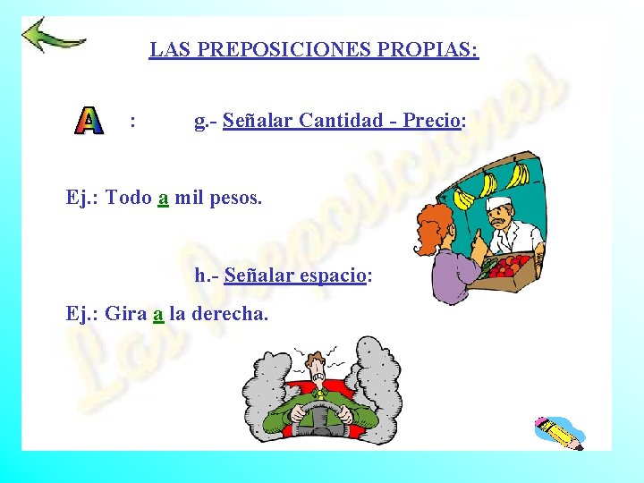 LAS PREPOSICIONES PROPIAS: : g. - Señalar Cantidad - Precio: Ej. : Todo a