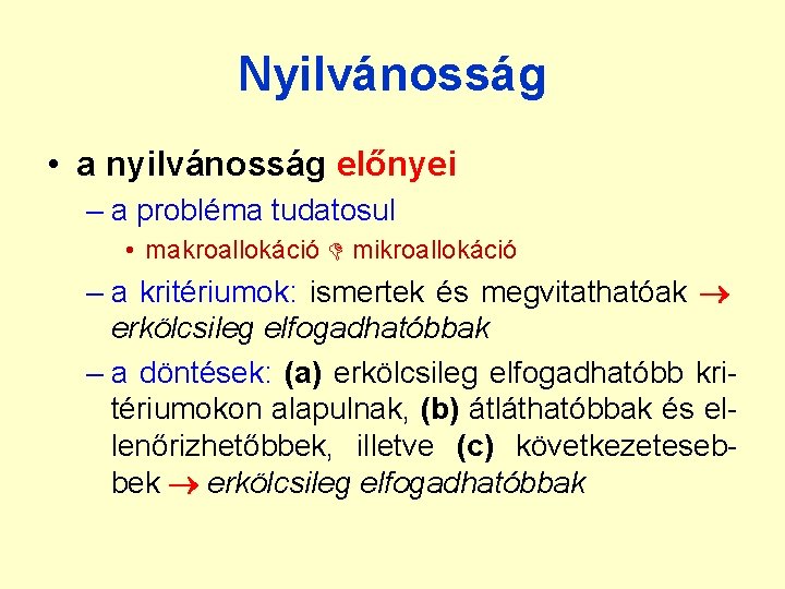 Nyilvánosság • a nyilvánosság előnyei – a probléma tudatosul • makroallokáció mikroallokáció – a