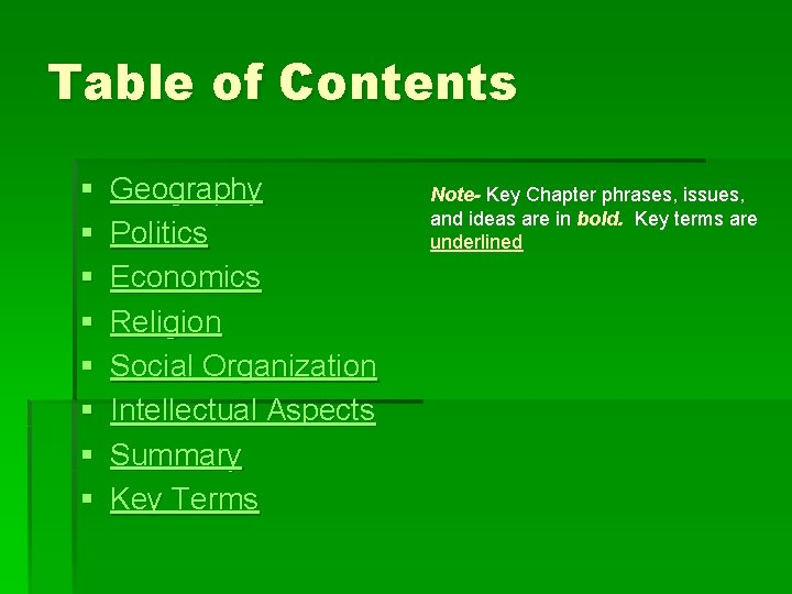 Table of Contents § § § § Geography Politics Economics Religion Social Organization Intellectual