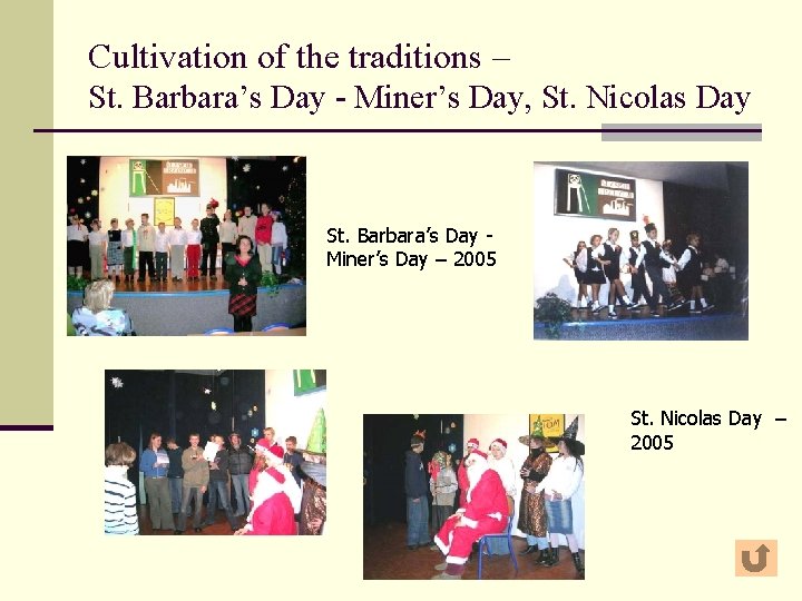 Cultivation of the traditions – St. Barbara’s Day - Miner’s Day, St. Nicolas Day