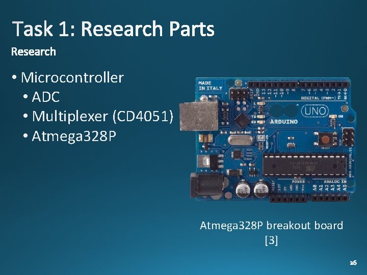  • Microcontroller • ADC • Multiplexer (CD 4051) • Atmega 328 P breakout