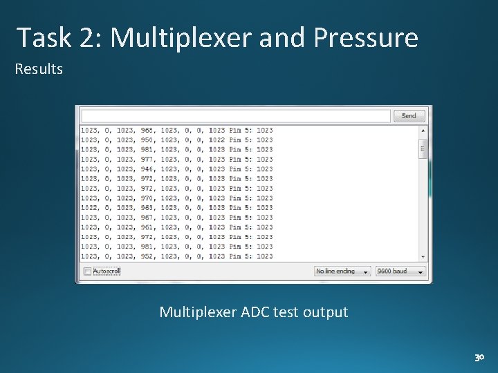 Task 2: Multiplexer and Pressure Results Multiplexer ADC test output 