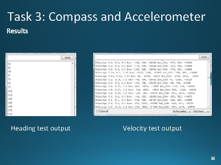 Task 3: Compass and Accelerometer Heading test output Velocity test output 