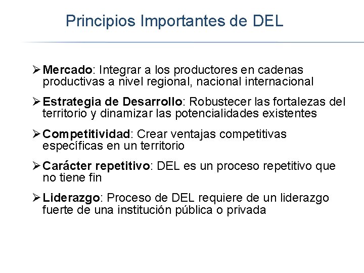 Principios Importantes de DEL Ø Mercado: Integrar a los productores en cadenas productivas a