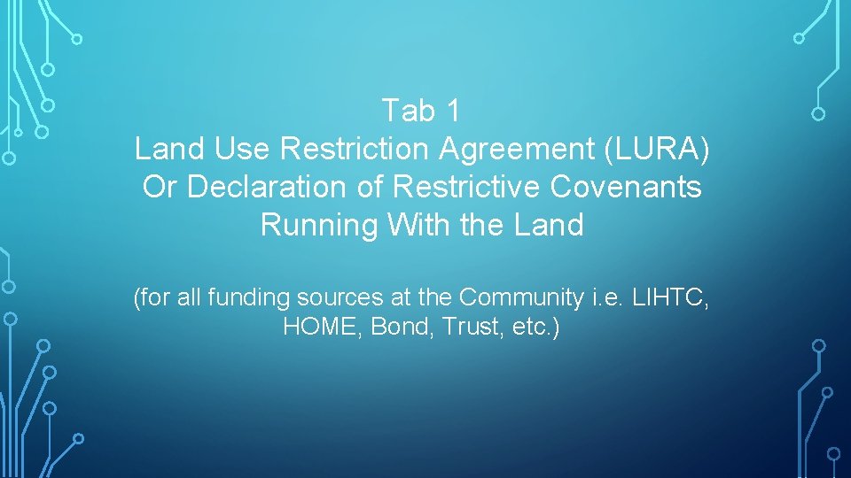 Tab 1 Land Use Restriction Agreement (LURA) Or Declaration of Restrictive Covenants Running With